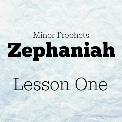 Zephaniah Lesson One